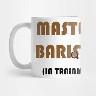 Master Barista in Training Mug